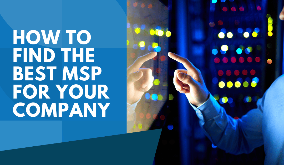 How to Find the Best MSP for your Company